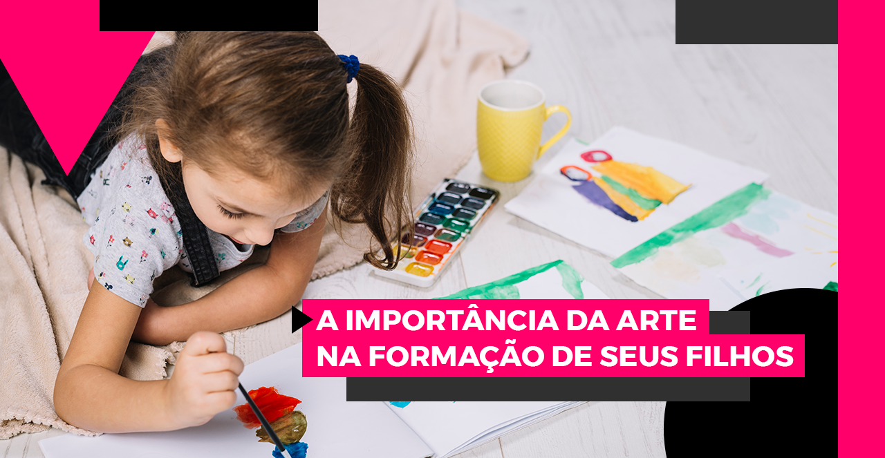 A importância da arte na formação de seus filhos