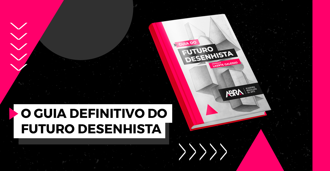 O Guia Definitivo do Futuro Desenhista